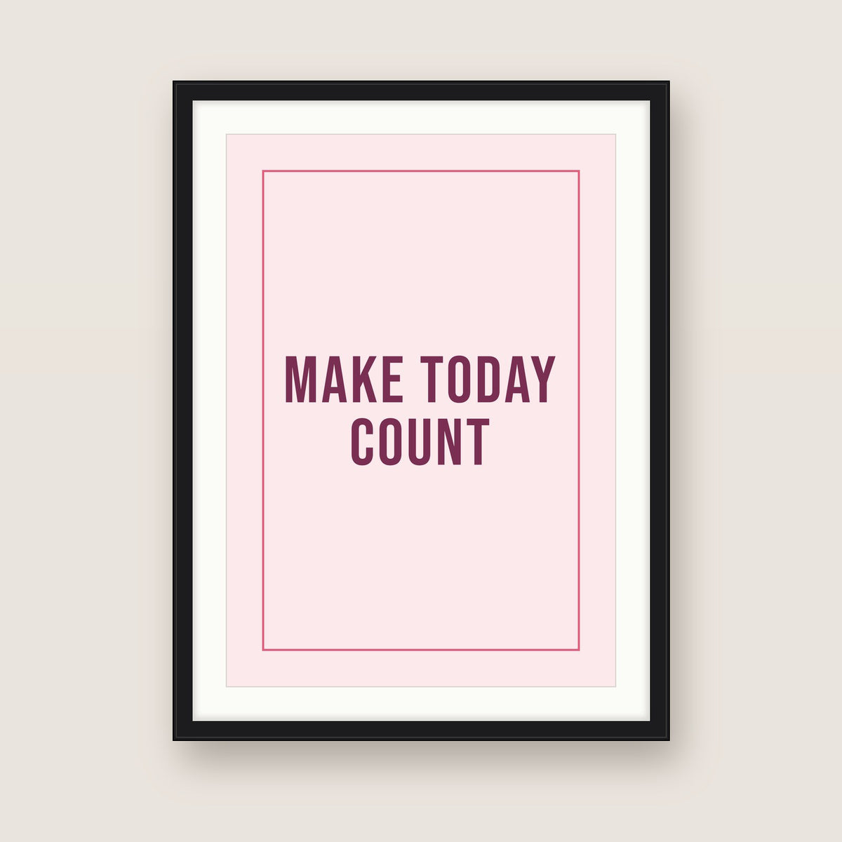 Make today count in a black frame