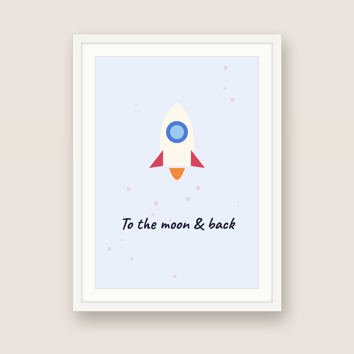 To the moon & back in a white frame